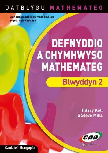 Datblygu Mathemateg: Defnyddio a Chymhwyso Mathemateg Blwyddyn 2