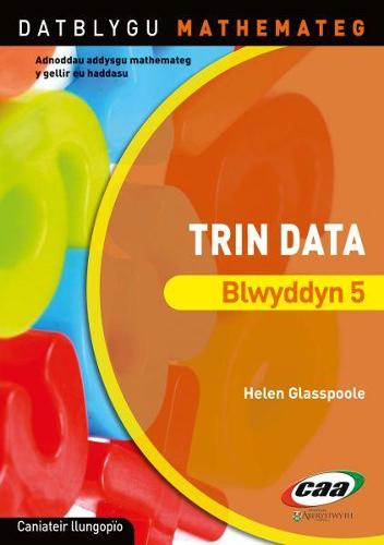Datblygu Mathemateg: Trin Data Blwyddyn 5