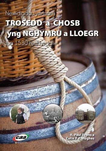Newidiadau ym Maes Trosedd a Chosb yng Nghymru a Lloegr, 1530 hyd Heddiw