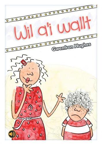 Llyfrau Llafar a Phrint: Wil a'i Wallt