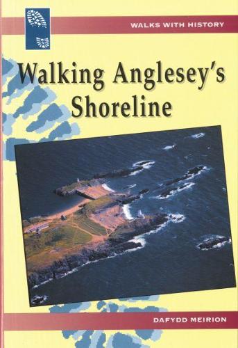 Walks with History: Walking Anglesey's Shoreline