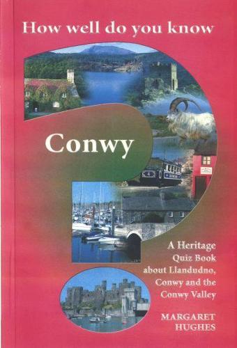 How Well Do You Know Conwy?