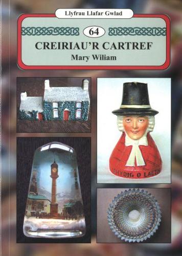 Llyfrau Llafar Gwlad: 64. Creiriau'r Cartref