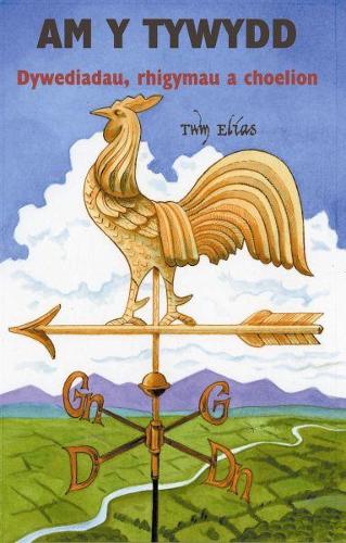 Am y Tywydd Dywediadau, Rhigymau a Choelion