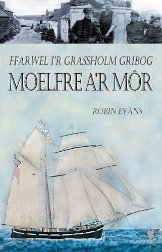 Moelfre a'r Môr - Ffarwel i'r Grassholm Gribog