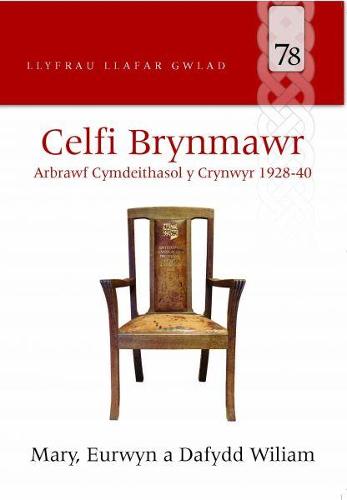Llyfrau Llafar Gwlad: 78. Celfi Bryn-mawr - Arbrawf Cymdeithasol y Crynwyr 1928-40
