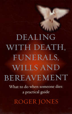 Dealing with Death, Funerals, Wills and Bereavement