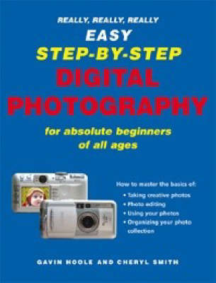 Really, Really, Really Easy Step-by-step Digital Photography
