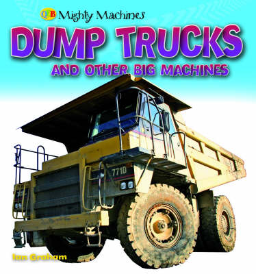 Dump Trucks and Other Big Machines