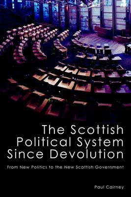 The Scottish Political System Since Devolution