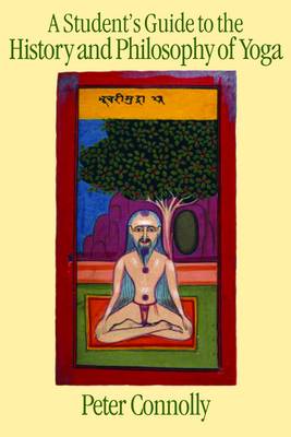 A Student's Guide to the History and Philosophy of Yoga