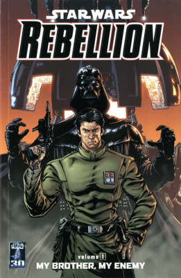 Star Wars - Rebellion: My Brother, My Enemy v. 1
