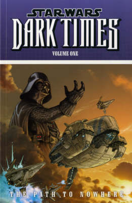 Star Wars - Dark Times: Path to Nowhere v. 1