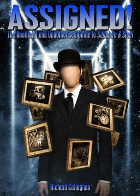Assigned! the Unofficial and Unauthorised Guide to "Sapphire and Steel"