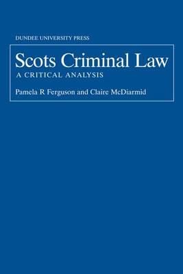 Scots Criminal Law: A Critical Analysis