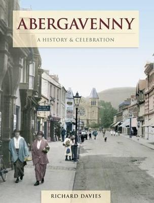 Abergavenny - A History And Celebration