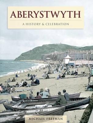 Aberystwyth - A History And Celebration