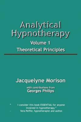 Analytical Hypnotherapy Volume 1