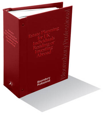 Estate Planning for UK Individuals Residing or Investing Abroad: v. 14