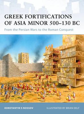Greek Fortifications of Asia Minor 500-130 BC