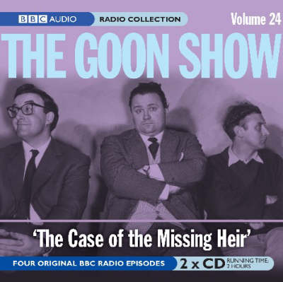The Goon Show: The Case of the Missing Heir Volume 24