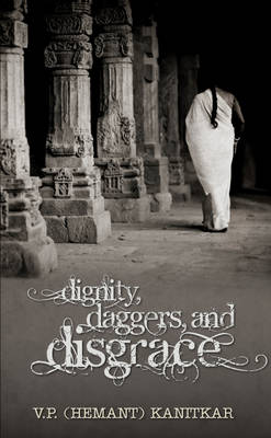 Dignity, Daggers and Disgrace
