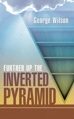 Further Up the Inverted Pyramid: Volume 3