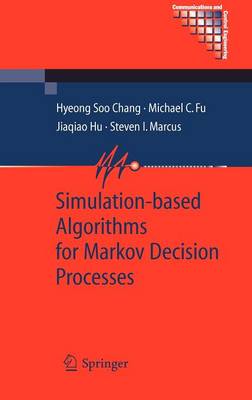 Simulation-Based Algorithms for Markov Decision Processes