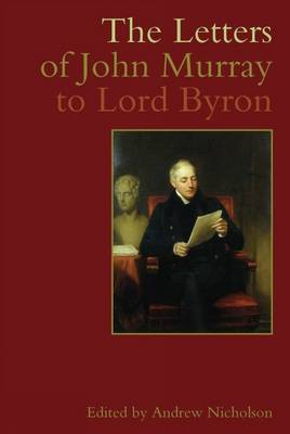 The Letters of John Murray to Lord Byron