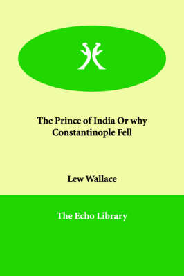 The Prince of India or Why Constantinople Fell