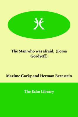 The Man who was afraid. (Foma Gordyeff)