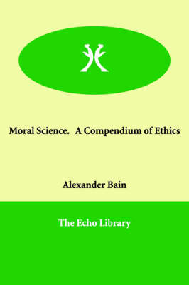 Moral Science. A Compendium of Ethics