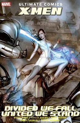 Ultimate Comics X-men: Divided We Fall - United We Stand