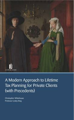 Modern Approach to Lifetime Tax Planning for Private Clients (with Precedents)