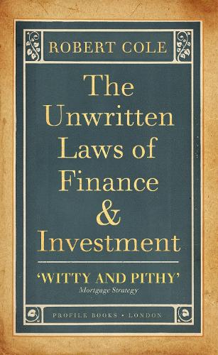 The Unwritten Laws of Finance and Investment