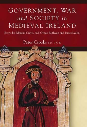 Government, War and Society in Medieval Ireland