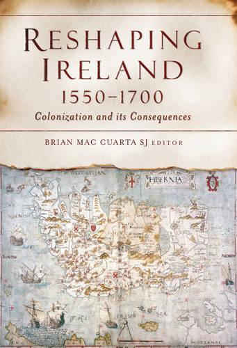 Reshaping Ireland, 1550-1700