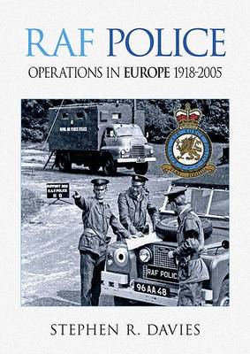 RAF Police Operations in Europe 1918-2005