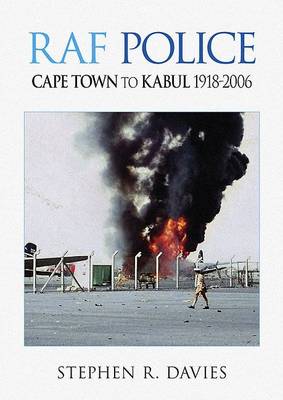 RAF Police - Cape Town to Kabul 1918-2006