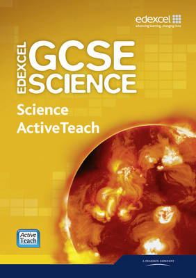 Edexcel GCSE Science: Science ActiveTeach Pack with CDROM