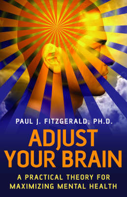 Adjust Your Brain – A Practical Theory for Maximising Mental Health