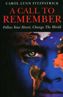 Call to Remember, A – Follow Your Heart, Change the World