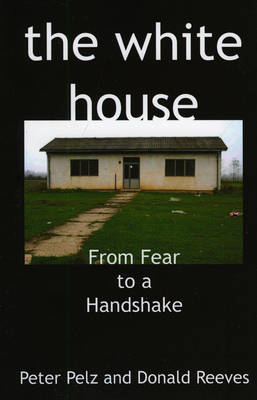 white house, the – From Fear to a Handshake