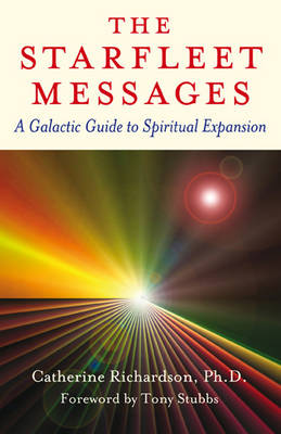 Starfleet Messages, The – A Galactic Guide to Spiritual Expansion