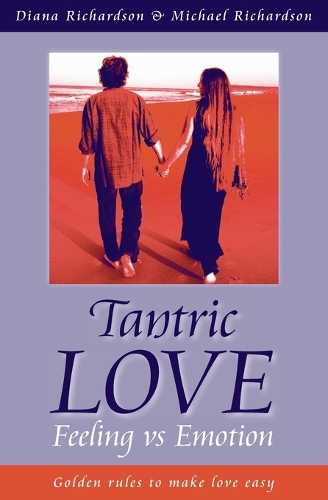 Tantric Love: Feeling vs Emotion – Golden Rules To Make Love Easy