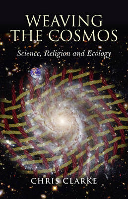 Weaving the Cosmos – Science, Religion and Ecology