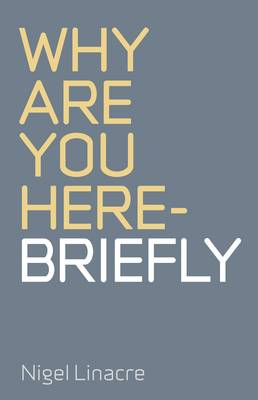 Why you are here – Briefly
