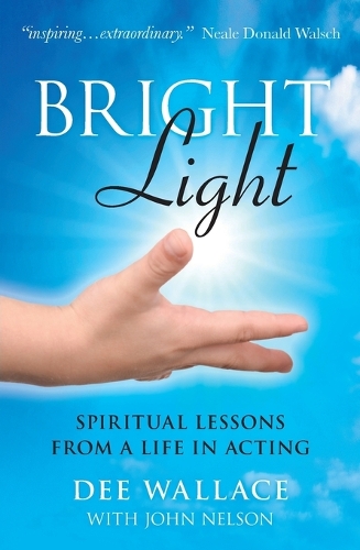 Bright Light – Spiritual Lessons  from a Life in Acting