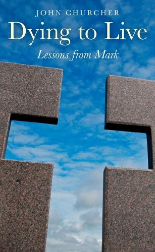 Dying to Live – Lessons from Mark