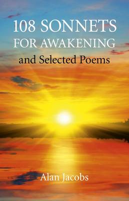 108 Sonnets for Awakening – and Selected Poems